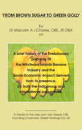 'From Brown Sugar to Green Gold': A brief history of the Evolutionary pathway of the Windward Islands Banana Industry and the Socio-Economic Impact derived from its presence, by both the indigenous and international populations.
