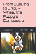 From Bullying to Unity - Wheel, the Puppy's Compassion