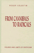 From Cannibals to Radicals: Figures and Limits of Exoticism