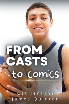 From Casts to Comics (These First Letters, Book One) - Jenkins, Cat, and Quinton, James, and Storyshares (Prepared for publication by)