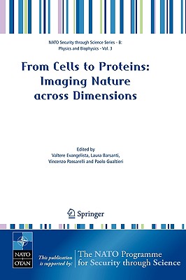 From Cells to Proteins: Imaging Nature Across Dimensions - Evangelista, Valtere (Editor), and Barsanti, Laura (Editor), and Passarelli, Vincenzo (Editor)