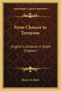 From Chaucer to Tennyson: English Literature in Eight Chapters