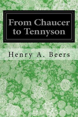 From Chaucer to Tennyson - A Beers, Henry