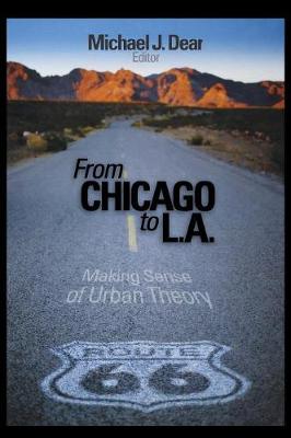 From Chicago to L.A.: Making Sense of Urban Theory - Dear, Michael (Editor)