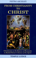 From Christianity to Christ: Christianity as the Essence of Humanity in Rudolf Steiner's Science of the Spirit