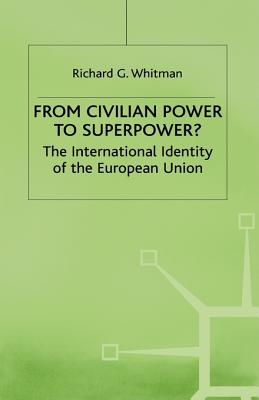 From Civilian Power to Superpower - Whitman, Richard
