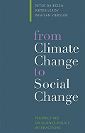 From Climate Change to Social Change: Perspectives on Science-Policy Interactions