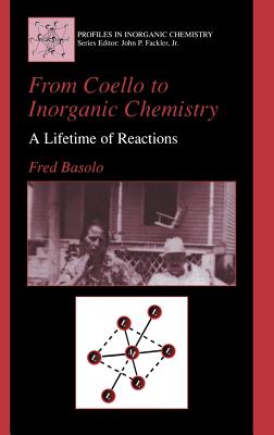 From Coello to Inorganic Chemistry: A Lifetime of Reactions - Basolo, Fred