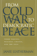 From Cold War to Democratic Peace: Third Parties, Peaceful Change, and the OSCE