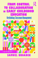 From Control to Collaboration in Early Childhood Education: Rethinking Classroom Management