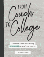 From Couch to College: The Fast Track to Writing Standout Admissions Essays