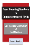From Counting Numbers to Complete Ordered Fields: Set-Theoretic Construction of