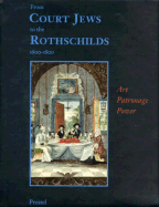 From Court Jews to the Rothschilds: Art, Patronage, and Power: 1600-1800 - Mann, Vivian B, and Cohen, Richard I