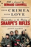 From Crimea with Love: Misadventures in the Making of Sharpe's Rifles