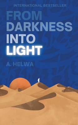From Darkness Into Light - Helwa, A
