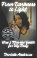 From Darkness to Light: How I Won the Battle for My Body