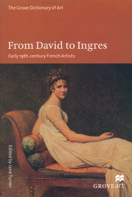 From David to Ingres: Early 19th Century French Artists - Turner, Jane (Editor)