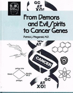 From Demons and Evil Spirits to Cancer Genes: The Development of Concepts Concerning the Causes of Cancer and Carcinogenesis