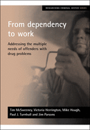 From Dependency to Work: Addressing the Multiple Needs of Offenders with Drug Problems
