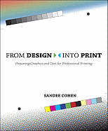 From Design Into Print: Preparing Graphics and Text for Professional Printing