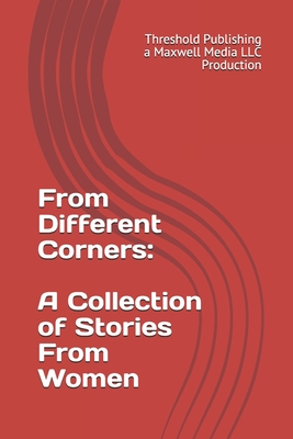 From Different Corners: A Collection of Stories From Women - Andrews, Jenne' R, and Beavis, Loretta, and Carr, Lori