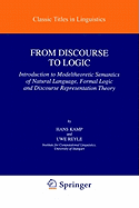 From Discourse to Logic: Introduction to Modeltheoretic Semantics of Natural Language, Formal Logic and Discourse Representation Theory Part 1