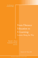 From Distance Education to E-Learning: Lessons Along the Way: New Directions for Community Colleges, Number 128