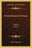 From Dream to Dream: Poems (1917)