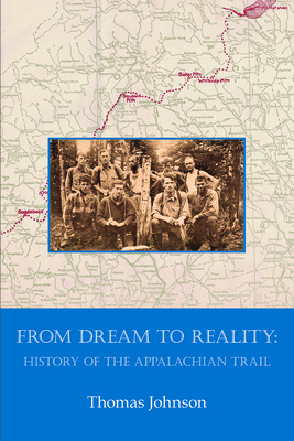 From Dream to Reality: History of the Appalachian Trail - Johnson, Thomas