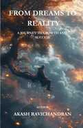 From Dreams to Reality: A Journey to Growth and Success