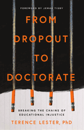 From Dropout to Doctorate: Breaking the Chains of Educational Injustice