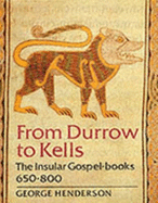 From Durrow to Kells: The Insular Gospel-Books, 650-800