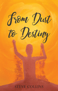 From Dust To Destiny