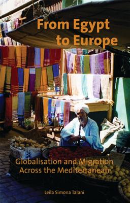 From Egypt to Europe: Globalisation and Migration Across the Mediterranean - Talani, Leila Simona