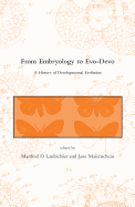 From Embryology to Evo-Devo: A History of Developmental Evolution