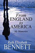 From England to America: My Memories