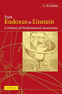 From Eudoxus to Einstein: A History of Mathematical Astronomy - Linton, Christopher M, and C M, Linton