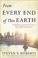 From Every End of This Earth: 13 Families and the New Lives They Made in America