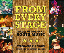 From Every Stage: Images of Americaa (TM)S Roots Music
