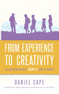 From Experience to Creativity: The experiential educator's incomplete guide to creativity