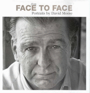 From Face to Face: Portraits by David Moore: Portraits by David Moore
