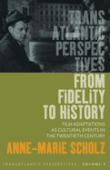 From Fidelity to History: Film Adaptations as Cultural Events in the Twentieth Century