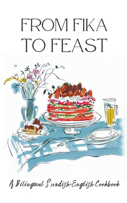 From Fika to Feast: A Bilingual Swedish-English Cookbook - Books, Coledown Bilingual