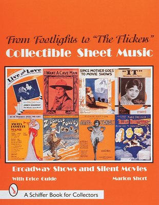 From Footlights to "The Flickers," Collectible Sheet Music: Broadway Shows and Silent Movies - Short, Marion