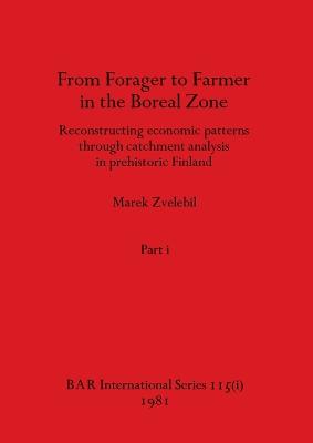 From Forager to Farmer in the Boreal Zone, Part i: Reconstructing economic patterns through catchment analysis in prehistoric Finland - Zvelebil, Marek