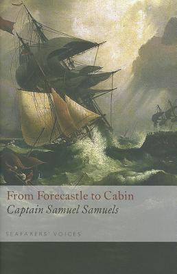 From Forecastle to Cabin: Seafarers' Voices 8 - Samuels, Samuel