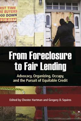 From Foreclosure to Fair Lending: Advocacy, Organizing, Occupy, and the Pursuit of Equitable Access to Credit - Hartman, Chester (Editor), and Squires, Gregory D (Editor)