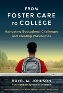 From Foster Care to College: Navigating Educational Challenges and Creating Possibilities