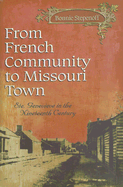 From French Community to Missouri Town: Ste. Genevieve in the Nineteenth Century