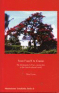 From French to Creole: The Development of New Vernaculars in the French Colonial World